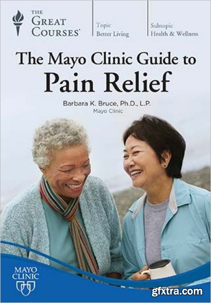 The Mayo Clinic Guide to Pain Relief