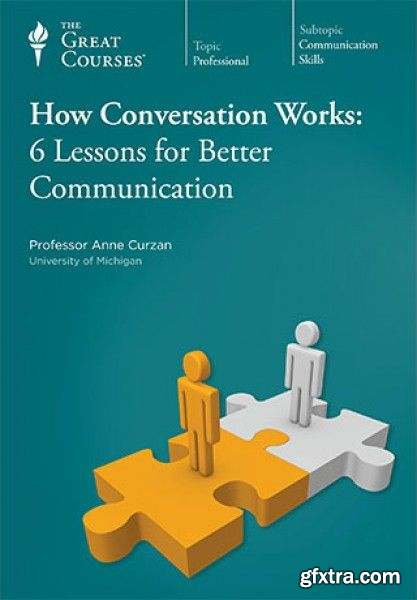 How Conversation Works: 6 Lessons for Better Communication