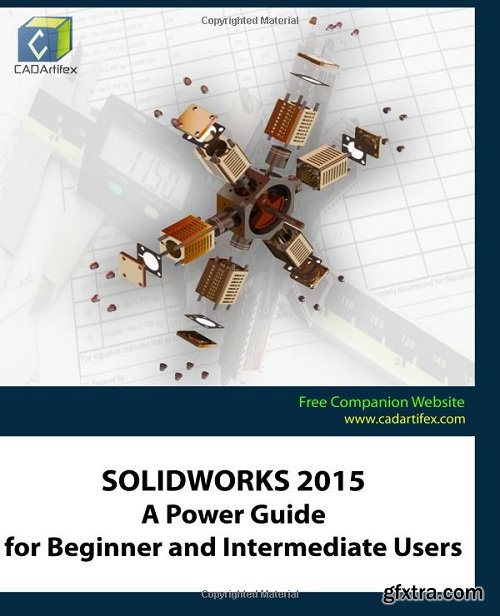 SOLIDWORKS 2015: A Power Guide for Beginner and Intermediate Users
