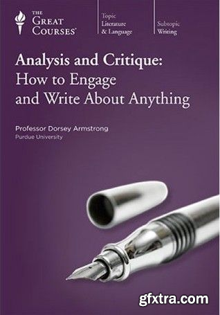 Analysis and Critique: How to Engage and Write About Anything