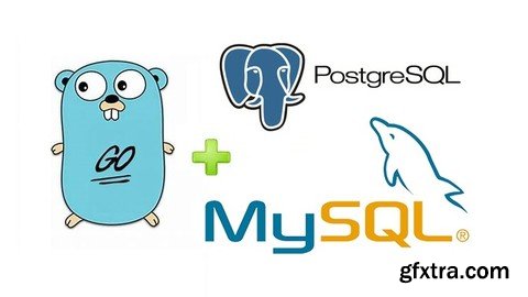 Connecting Go (Golang) to MySQL and PostgreSQL