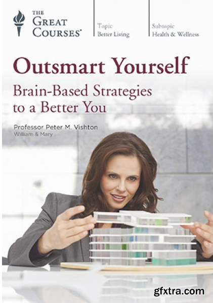 Outsmart Yourself: Brain-Based Strategies to a Better You