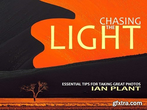 Chasing the Light: Essential Tips for Taking Great Photos