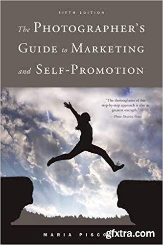 The Photographer\'s Guide to Marketing and Self-Promotion