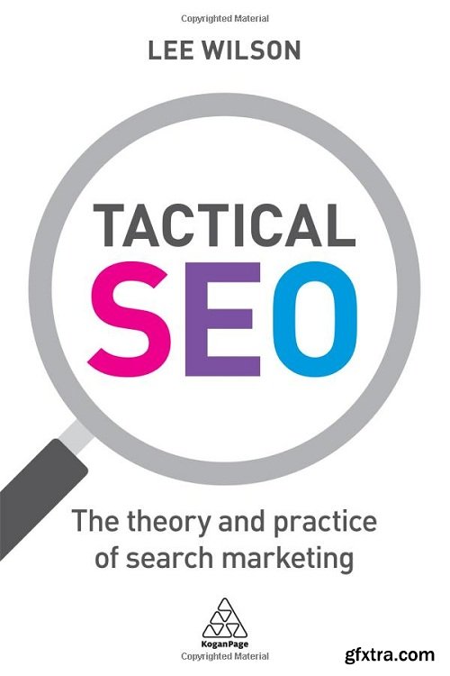 Tactical SEO : The Theory and Practice of Search Marketing