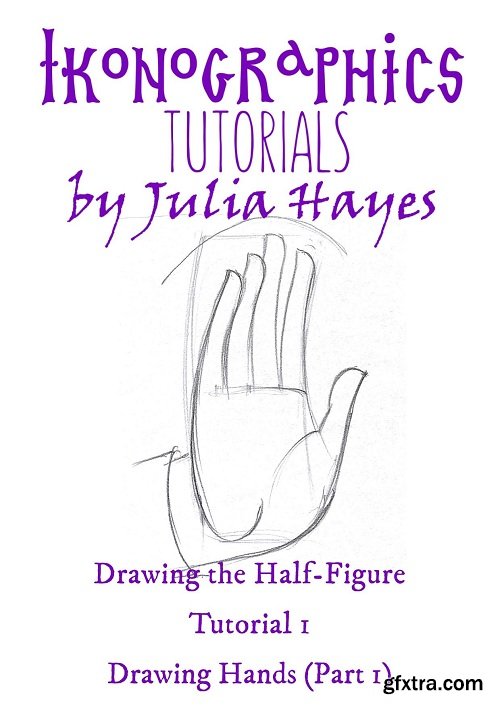 Drawing the Half- Figure Tutorial 1: Drawing Hands (Part 1)