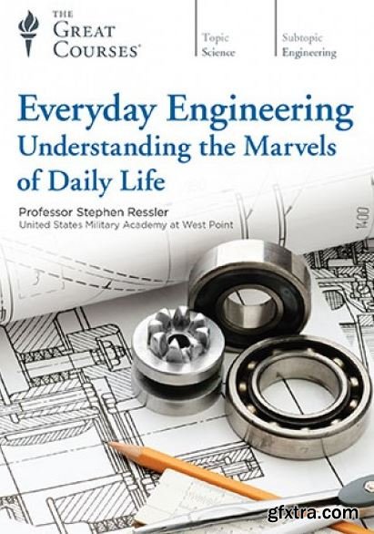 Everyday Engineering: Understanding the Marvels of Daily Life