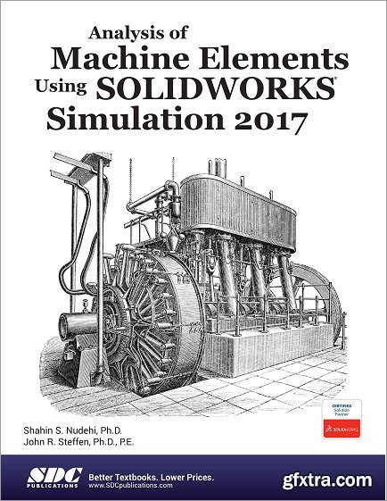 Analysis of Machine Elements Using SOLIDWORKS Simulation 2017