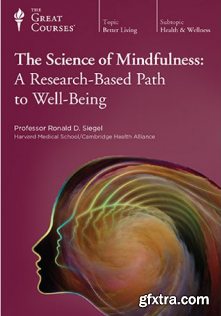 The Science of Mindfulness: A Research-Based Path to Well-Being