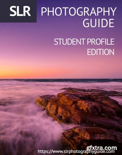 SLR Photography Guide - Student Profile Edition 2018