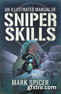 An Illustrated Manual of Sniper Skills, Reissue Edition