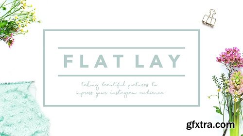 Flat Lays: Taking Beautiful Pictures to Impress your Instagram Audience