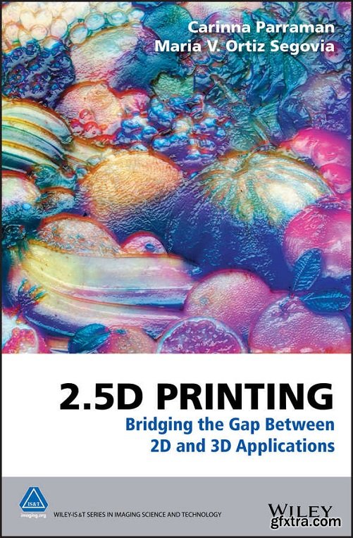 2.5D Printing: Bridging the Gap Between 2D and 3D Applications