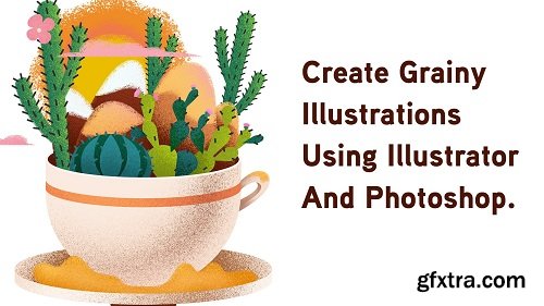 Create Grainy Illustrations Using Adobe Illustrator And Adobe Photoshop