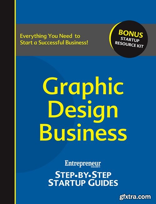 Graphic Design Business: Step-by-Step Startup Guide (StartUp Guides)