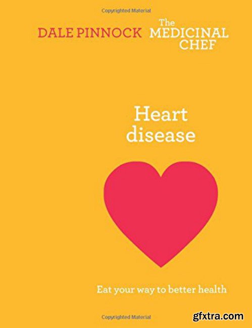 Heart Disease: Eat Your Way to Better Health