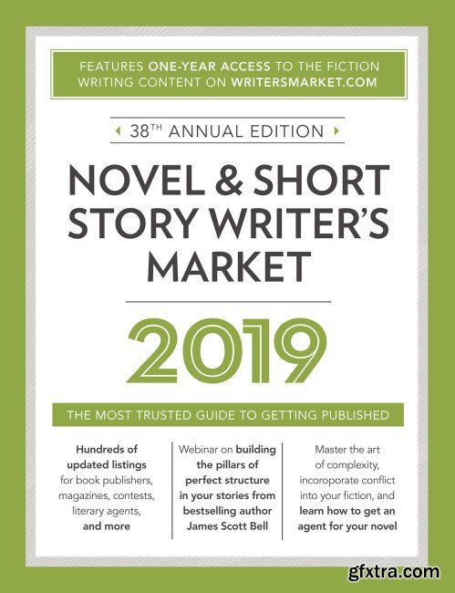 Novel & Short Story Writer\'s Market 2019: The Most Trusted Guide to Getting Published