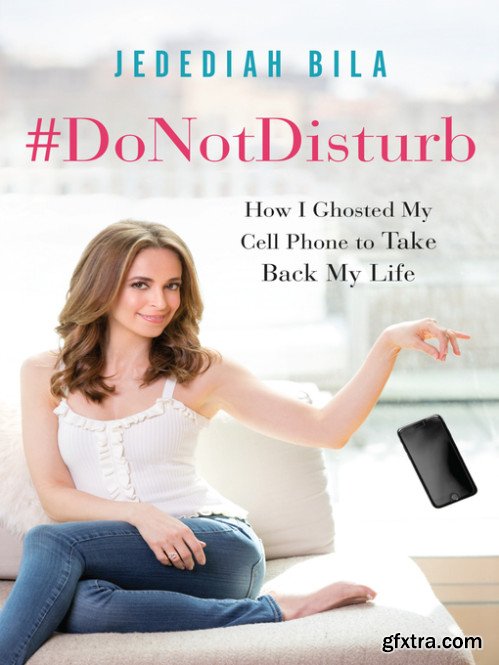 #DoNotDisturb: How I Ghosted My Cell Phone to Take Back My Life