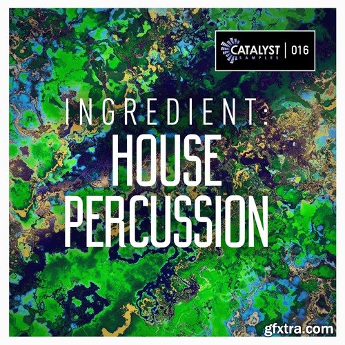 Catalyst Samples Ingredient House Percussion WAV