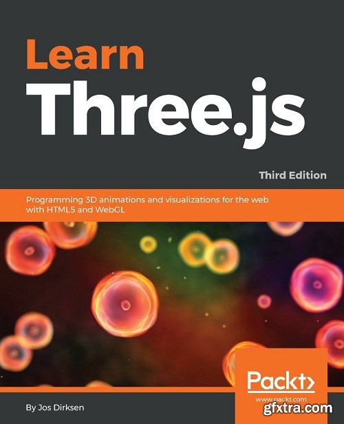 Learn Three.js: Programming 3D animations and visualizations for the web with HTML5 and WebGL, 3rd Edition