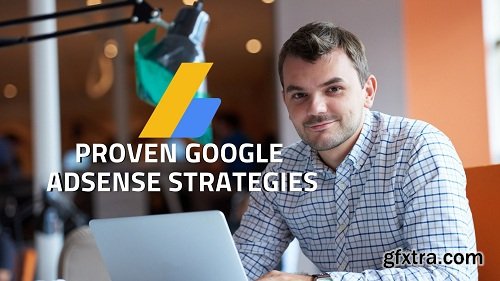 Proven Google AdSense Strategies: Make A Cool Passive Income Online