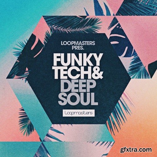 Loopmasters Funky Tech & Deep Soul WAV