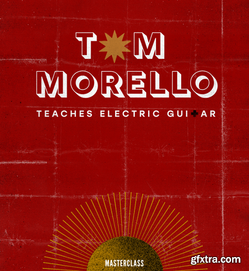 MasterClass Tom Morello Teaches Electric Guitar TUTORiAL-SYNTHiC4TE