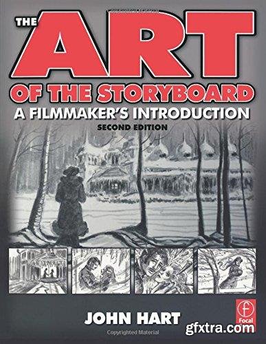The Art of the Storyboard A Filmmaker\'s Introduction, Second Edition