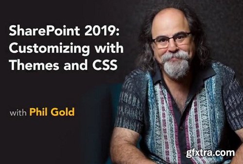 Lynda - SharePoint 2019: Customizing with Themes and CSS