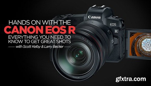 KelbyOne - Hands On with the Canon EOS R: Everything you Need to Know to Get Great Shots