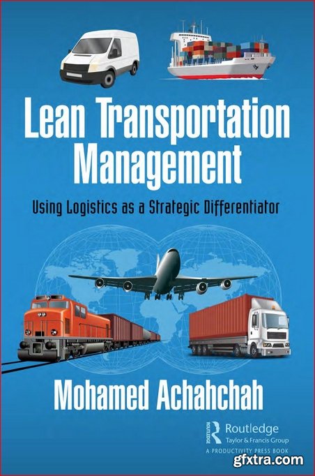 Lean Transportation Management : Using Logistics As a Strategic Differentiator