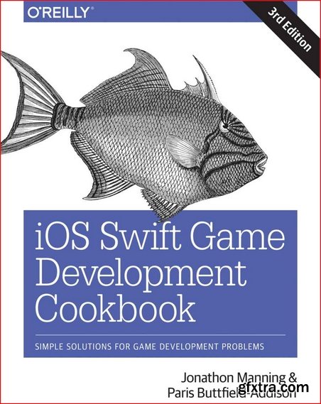 iOS Swift Game Development Cookbook: Simple Solutions for Game Development Problems