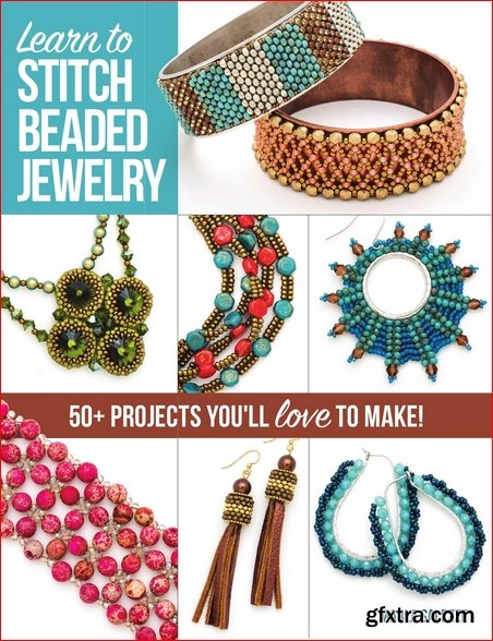 Learn to Stitch Beaded Jewelry: 50+ projects you\'ll love to make