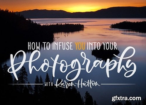 KelbyOne - How to Infuse YOU into Your Photography