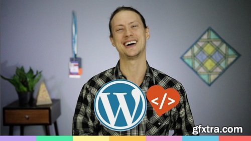 Complete WordPress Development Themes and Plugins Course