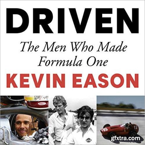 Driven: The Men Who Made Formula One [Audiobook]