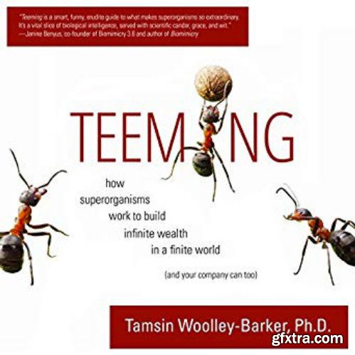 Teeming: How Superorganisms Work Together to Build Infinite Wealth on a Finite Planet [Audioobok]