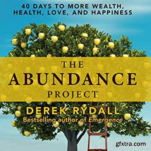 The Abundance Project: 40 Days to More Wealth, Health, Love, and Happiness [Audiobook]