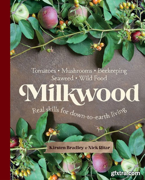 Milkwood: Real skills for down-to-earth living