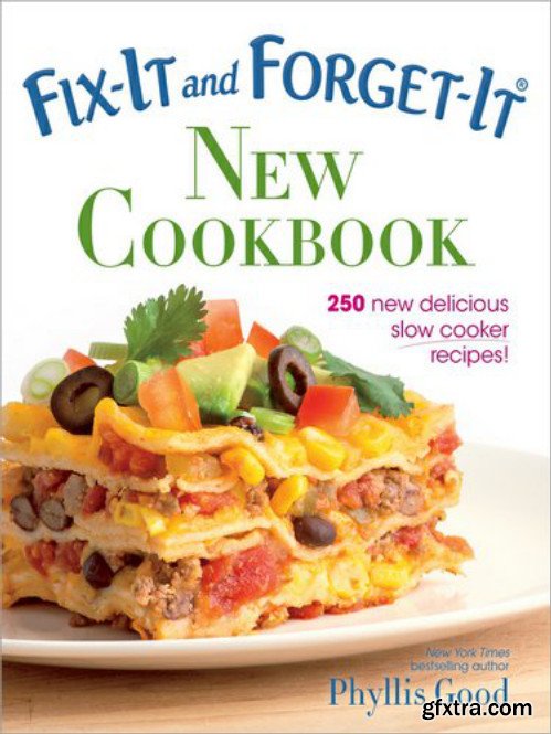 Fix-It and Forget-It New Cookbook: 250 New Delicious Slow Cooker Recipes!