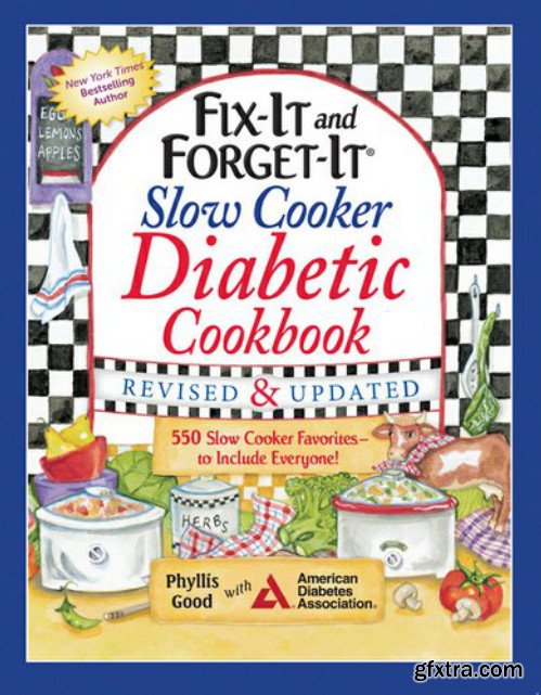 Fix-It and Forget-It Slow Cooker Diabetic Cookbook: 550 Slow Cooker Favorites-to Include Everyone!