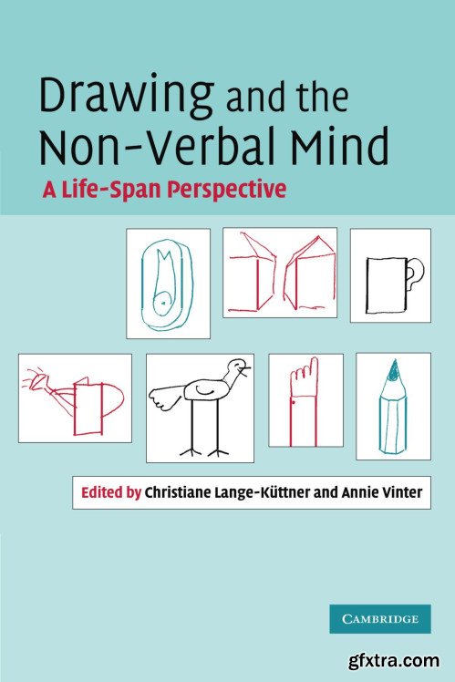 Drawing and the Non-Verbal Mind: A Life-Span Perspective