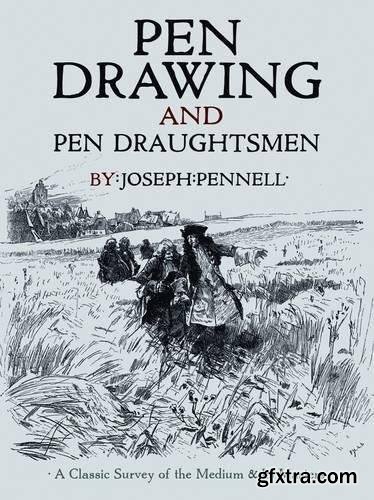 Pen Drawing and Pen Draughtsmen: A Classic Survey of the Medium and Its Masters