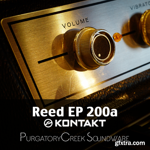 PurgatoryCreek Soundware Reed EP 200a For NATiVE iNSTRUMENTS KONTAKT-DISCOVER