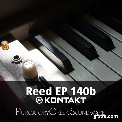 PurgatoryCreek Soundware Reed EP 140b For NATiVE iNSTRUMENTS KONTAKT-DISCOVER