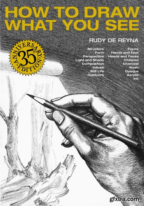 How to Draw What You See, by Rudy De Reyna