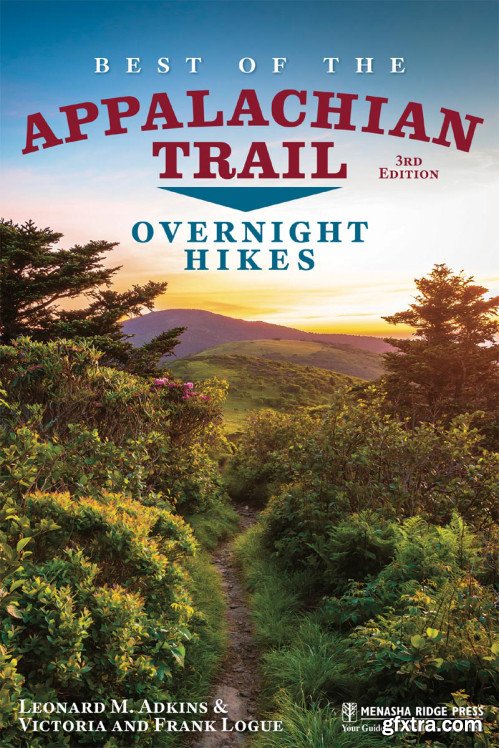 Best of the Appalachian Trail: Overnight Hikes, 3rd Edition