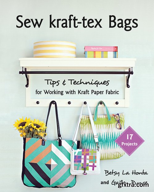 Sew kraft-tex Bags: 17 Projects, Tips & Techniques for Working with Kraft Paper Fabric