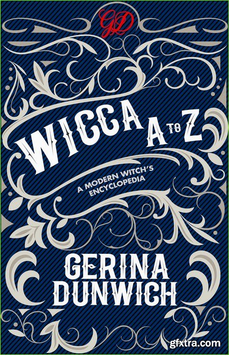 Wicca A to Z: A Guide to the Magickal World