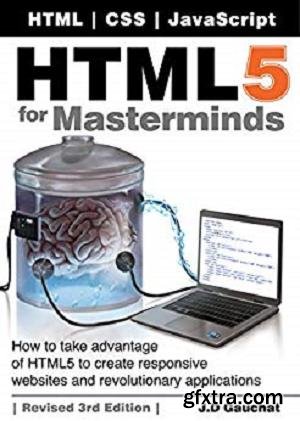 HTML5 for Masterminds, 3rd Edition